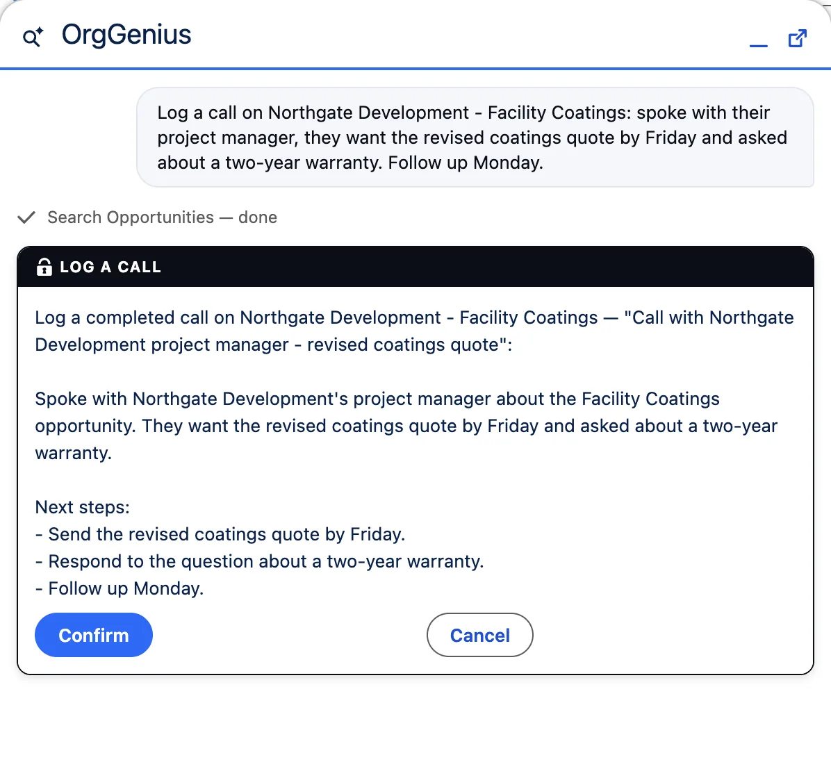 A Log a Call confirmation card drafted from a rough note: subject, summary and three next steps, with Confirm and Cancel buttons.
