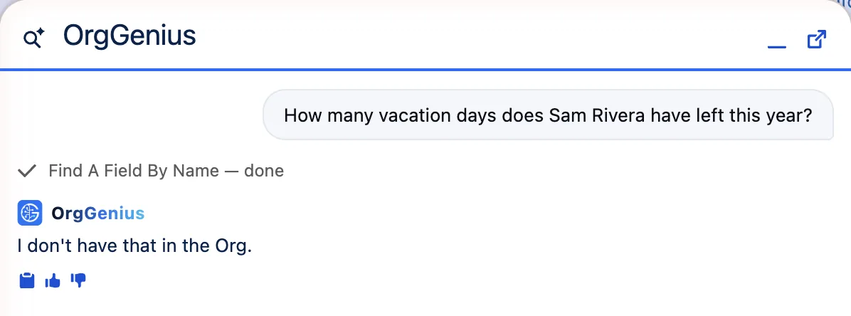 Asked how many vacation days Sam Rivera has left this year, OrgGenius answers: I don’t have that in the Org.